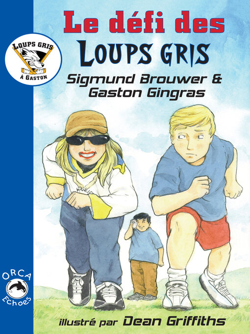 Title details for Le défi des Loups gris by Sigmund Brouwer - Available